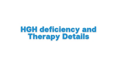 HGH deficiency and Therapy Details